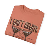 I can’t relate to desperation tee front only 🍸